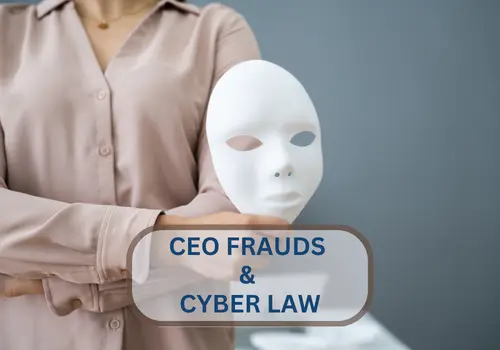 CEO Frauds & Cyber Law
